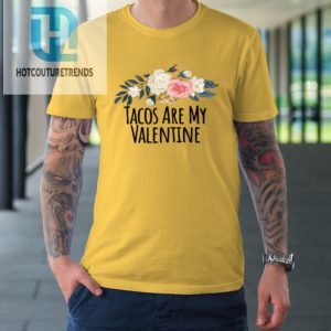 Floral Flowers Funny Tacos Are My Valentine Tshirt hotcouturetrends 1 3