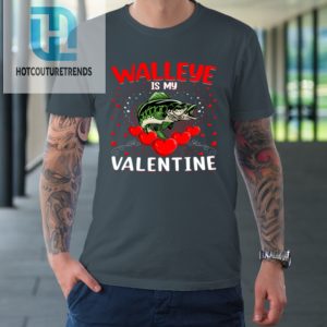 Funny Walleye Is My Valentine Walleye Fish Valentines Day Tshirt hotcouturetrends 1 3