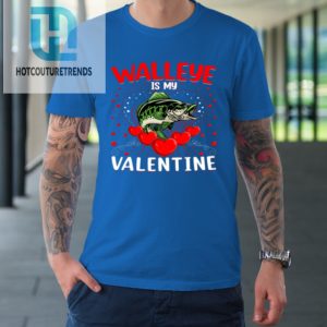 Funny Walleye Is My Valentine Walleye Fish Valentines Day Tshirt hotcouturetrends 1 6