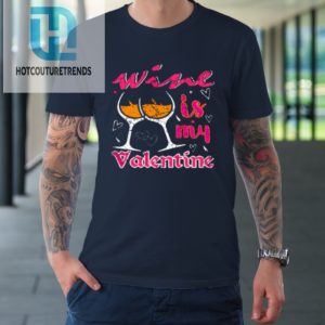 Wine Is My Valentine Funny Vintage Valentines Day Tshirt hotcouturetrends 1 1