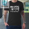 My Dog Is My Valentine Day Funny Gift Tshirt hotcouturetrends 1