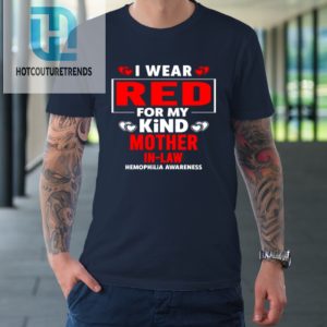 I Wear Red For My Mother In Law Hemophilia Awareness Tshirt hotcouturetrends 1 1
