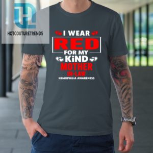I Wear Red For My Mother In Law Hemophilia Awareness Tshirt hotcouturetrends 1 3