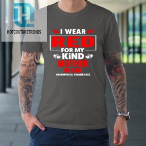 I Wear Red For My Mother In Law Hemophilia Awareness Tshirt hotcouturetrends 1 5