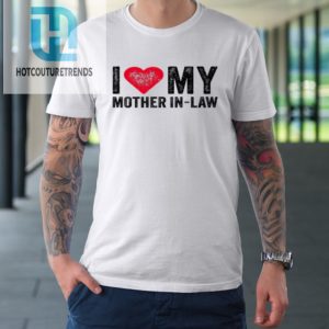 I Love My Mother In Law Red Heart Mom Funny Vintage Tshirt hotcouturetrends 1 7