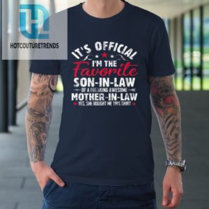 Mother In Law Shirt Its Official Im The Favorite Son In Law Tshirt hotcouturetrends 1 1