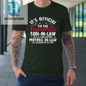 Mother In Law Shirt Its Official Im The Favorite Son In Law Tshirt hotcouturetrends 1 2
