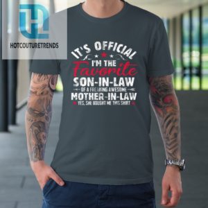 Mother In Law Shirt Its Official Im The Favorite Son In Law Tshirt hotcouturetrends 1 3