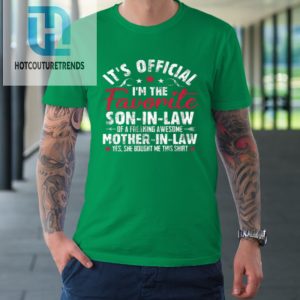 Mother In Law Shirt Its Official Im The Favorite Son In Law Tshirt hotcouturetrends 1 4