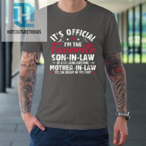 Mother In Law Shirt Its Official Im The Favorite Son In Law Tshirt hotcouturetrends 1 5