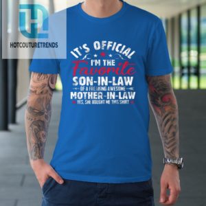 Mother In Law Shirt Its Official Im The Favorite Son In Law Tshirt hotcouturetrends 1 6