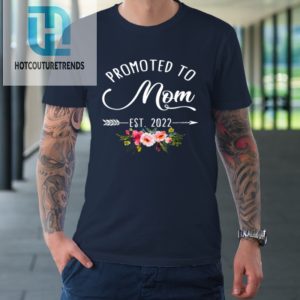 Floral Promoted To Mom Est 2022 Soon To Be Mom Mothers Day Tshirt hotcouturetrends 1 1