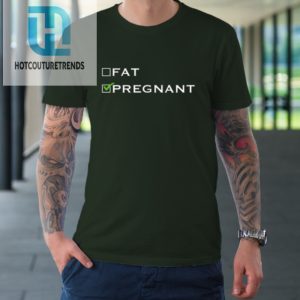 Fat Or Pregnant Funny Pregnancy Announcement Mother Tshirt hotcouturetrends 1 2