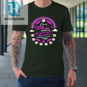 Im A Mom And A Landscape Architect Nothing Scares Me Mother Tshirt hotcouturetrends 1 2