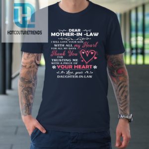 Dear Mother In Law I Will Love Your Son With All My Heart Tshirt hotcouturetrends 1 1