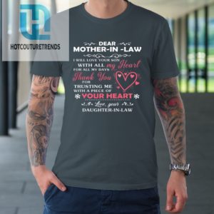 Dear Mother In Law I Will Love Your Son With All My Heart Tshirt hotcouturetrends 1 3