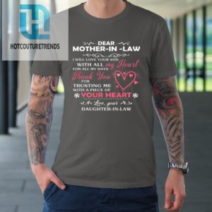 Dear Mother In Law I Will Love Your Son With All My Heart Tshirt hotcouturetrends 1 5