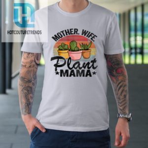 Mother Wife Plant Mama Succulent Mom Gardener Plant Tshirt hotcouturetrends 1 2