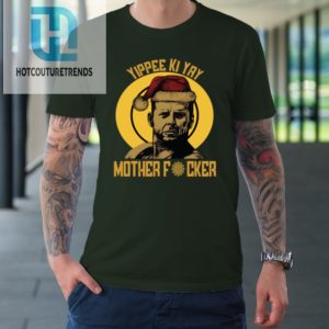 Yippee Ki Yay Mother Fucker Tshirt hotcouturetrends 1 2