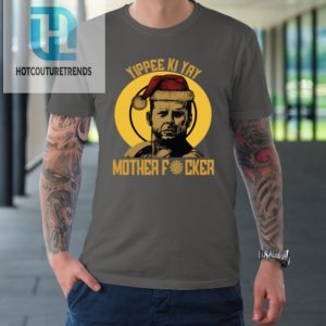 Yippee Ki Yay Mother Fucker Tshirt hotcouturetrends 1 5