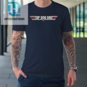 Top Dog Dad Funny 80S Dog Father Fathers Day Tshirt hotcouturetrends 1 1