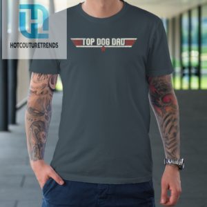 Top Dog Dad Funny 80S Dog Father Fathers Day Tshirt hotcouturetrends 1 3