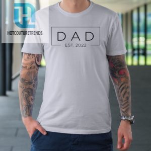 Mens Dad Est. 2022 Promoted To Father 2022 First Fathers Tshirt hotcouturetrends 1 2