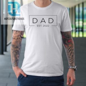 Mens Dad Est. 2022 Promoted To Father 2022 First Fathers Tshirt hotcouturetrends 1 7