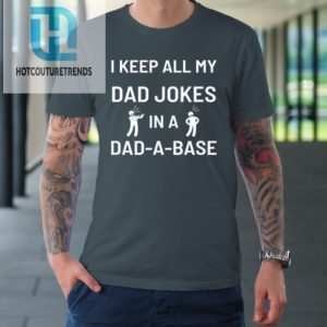 Mens I Keep All My Dad Jokes In A Dad A Base Fathers Day Gift Tshirt hotcouturetrends 1 3