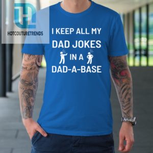 Mens I Keep All My Dad Jokes In A Dad A Base Fathers Day Gift Tshirt hotcouturetrends 1 6