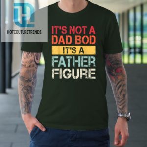 Mens Its Not A Dad Bod Its A Father Figure Tshirt hotcouturetrends 1 2