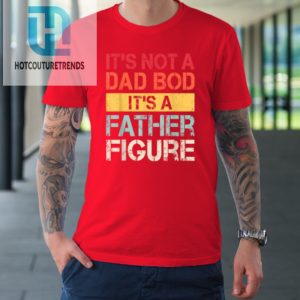 Mens Its Not A Dad Bod Its A Father Figure Tshirt hotcouturetrends 1 7