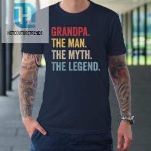 Grandpa The Man The Myth The Legend Fathers Day Tshirt hotcouturetrends 1 1