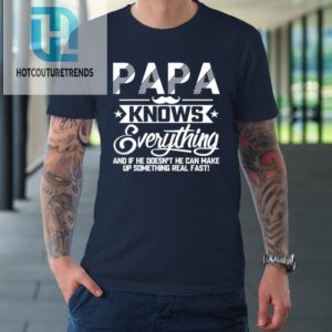 Papa Knows Everything Funny Fathers Day Gift For Dad Papa Tshirt hotcouturetrends 1 1