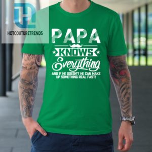 Papa Knows Everything Funny Fathers Day Gift For Dad Papa Tshirt hotcouturetrends 1 4