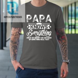 Papa Knows Everything Funny Fathers Day Gift For Dad Papa Tshirt hotcouturetrends 1 5