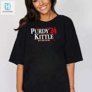 Official Purdy Kittle 24 Do It For The Bay Shirt Hoodie hotcouturetrends 1 2