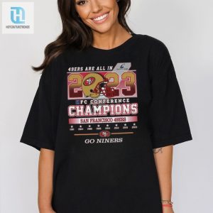 Official 49Ers Are All In 2023 Nfc Conference Champions San Francisco 49Ers Go Niners Shirt Hoodie hotcouturetrends 1 2