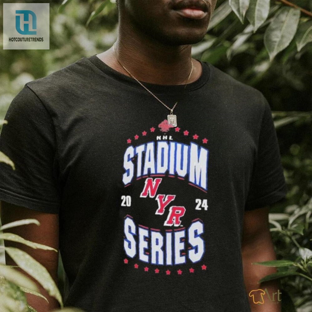 Official Nhl Stadium Series 2024 New York Rangers Shirt  Hoodie