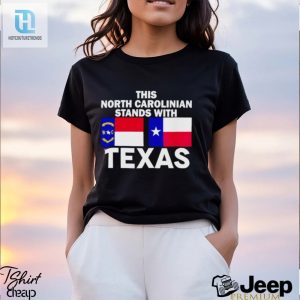 This North Carolinian Stands With Texas Shirt hotcouturetrends 1 3