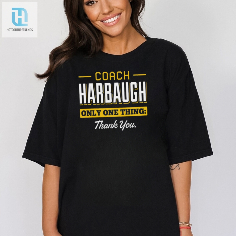 Michigan College Coach Harbaugh Thank You Shirt 