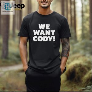 Wrestling Daze We Want Cody Shirt hotcouturetrends 1 2