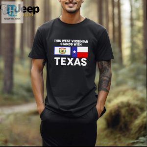 This West Virginian Stands With Texas Shirt hotcouturetrends 1 2