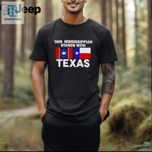 This Mississippian Stands With Texas Shirt hotcouturetrends 1 2