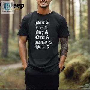 Peter Lois Meg Chris Stewie Brian Shirt hotcouturetrends 1 2