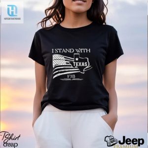 Official Fjb I Stand With Texas Shirt hotcouturetrends 1 3