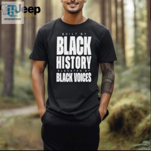 Built By Black History Elevated By Black Voices Shirt hotcouturetrends 1 2