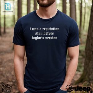 I Was A Reputation Stan Before Taylors Version Shirt hotcouturetrends 1 2