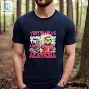 Grinch They Hate Us Because Aint Us Alabama Roll Tide Shirt hotcouturetrends 1 2