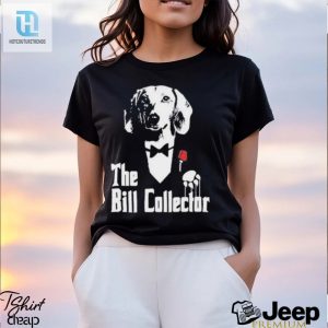Dippytees Dog The Bill Godfather Shirt hotcouturetrends 1 3